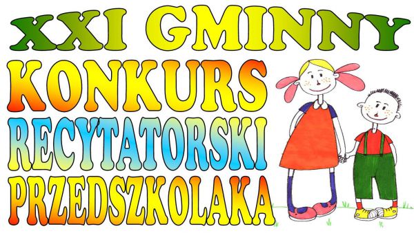 XXI GMINNY KONKURS RECYTATORSKI PRZEDSZKOLAKA