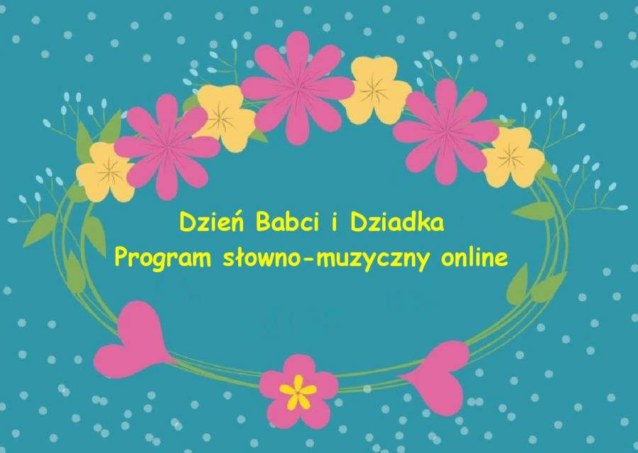 Dzień Babci i Dziadka – program słowno-muzyczny ONLINE